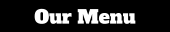 Our Menu